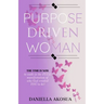 Purpose Driven Woman: The Time Is Now