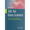 SQL for Data Science: Data Cleaning, Wrangling and Analytics with Relational Databases