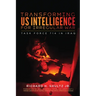 Transforming Us Intelligence for Irregular War: Task Force 714 in Iraq