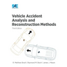 Vehicle Accident Analysis and Reconstruction Methods, Third Edition