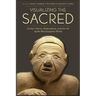 Visualizing the Sacred: Cosmic Visions, Regionalism, and the Art of the Mississippian World