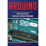 Arduino: Simple and Effective Strategies to Arduino Programming