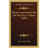 The Use And Need Of The Life Of Carry A. Nation (1909)