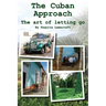 The Cuban Approach: The Art of Letting Go