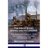 The Great Steel Strike and Its Lessons: The American Strike of 1919, its Causes and the Labor Unions Involved