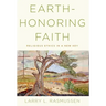 Earth-Honoring Faith: Religious Ethics in a New Key