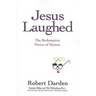 Jesus Laughed: The Redemptive Power of Humor