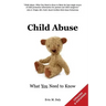 Child Abuse: What You Need to Know