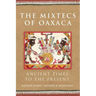 Mixtecs of Oaxaca: Ancient Times to the Present