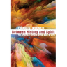 Between History and Spirit: The Apostolic Witness of the Book of Acts