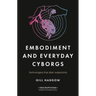 Embodiment and Everyday Cyborgs: Technologies That Alter Subjectivity