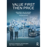 Value First, Then Price: Building Value-Based Pricing Strategies