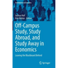 Off-Campus Study, Study Abroad, and Study Away in Economics: Leaving the Blackboard Behind