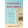 Everything I Never Wanted: A Memoir of Excess