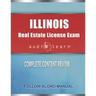 Illinois Real Estate License Exam AudioLearn: Complete Audio Review for the Real Estate License Examination in Illinois!