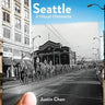 Seattle: A Visual Chronicle