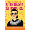 The Story of Ruth Bader Ginsburg: An Inspiring Biography for Young Readers