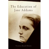 The Education of Jane Addams