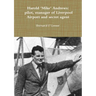 'Mike' Andrews: pilot, manager of Liverpool Airport and secret agent