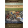 Theology of Delight Theology of Rest Theology of Theology Three Books in One