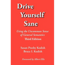 Drive Yourself Sane: Using the Uncommon Sense of General Semantics. Third Edition.