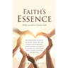Faith's Essence: Beliefs essential to Christian Faith
