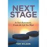 Next Stage: In Your Retirement, Create the Life You Want