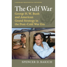 The Gulf War: George H. W. Bush and American Grand Strategy in the Post-Cold War Era
