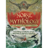 Norse Mythology: The Gods, Goddesses, and Heroes Handbook: From Vikings to Valkyries, an Epic Who's Who in Old Norse Mythology