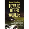 Toward Other Worlds: Perspectives on John Milton, C. S. Lewis, Stephen King, Orson Scott Card, and Others