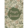 Prayer Journal: Prompts For Daily Devotional, Guided Prayer Book, Christian Scripture, Bible Reading Diary