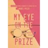 My Eye on the Prize: An International Economist's Search for the Nobel Prize