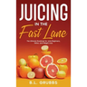 Juicing in the Fast Lane