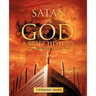 SATAN vs. GOD: A Brief History
