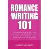 Romance Writing 101: All Your Questions Answered. How To Write Your Love Story With Full Confidence With This Go-To Writer's Toolkit. Craft A Novel Yo