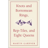 Knots and Borromean Rings, Rep-Tiles, and Eight Queens
