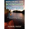 Exploring the Boundary Waters: A Trip Planner and Guide to the Bwcaw