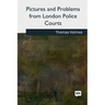 Pictures and Problems from London Police Courts