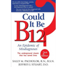 Could It Be B12?: An Epidemic of Misdiagnoses