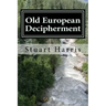 Old European Decipherment: Cracking the code of Old European by analyzing bilingual Owner's Marks