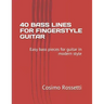 40 Bass Lines for Fingerstyle Guitar: Easy bass pieces for guitar in modern style
