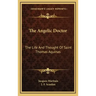 The Angelic Doctor: The Life and Thought of Saint Thomas Aquinas