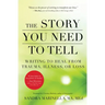 The Story You Need to Tell: Writing to Heal from Trauma, Illness, or Loss