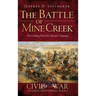 The Battle of Mine Creek: The Crushing End of the Missouri Campaign