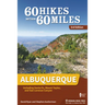 60 Hikes Within 60 Miles: Albuquerque: Including Santa Fe, Mount Taylor, and San Lorenzo Canyon