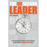 The 60 Second Leader: Everything You Need to Know about Leadership, in One Minute Bites