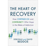 The Heart of Recovery: How Compassion and Community Offer Hope in the Wake of Addiction