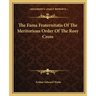 The Fama Fraternitatis of the Meritorious Order of the Rosy Cross
