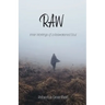 Raw: Inner Workings of a Reawakened Soul