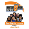 Think Before U Act Elementary: Real Talk Life Lessons